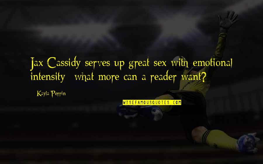 Perrin's Quotes By Kayla Perrin: Jax Cassidy serves up great sex with emotional