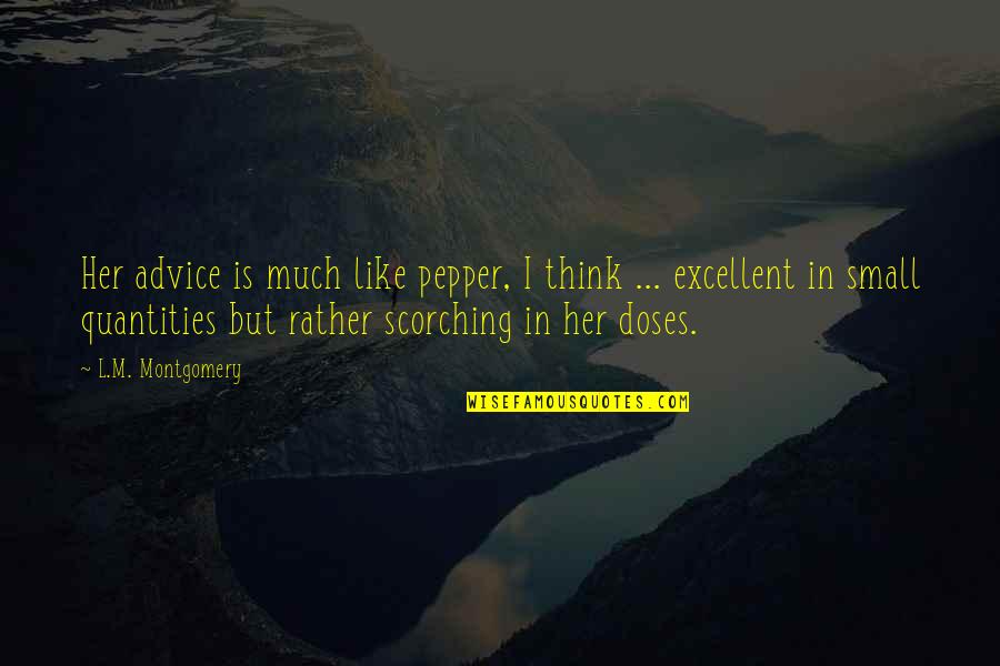 Perrion Roberts Quotes By L.M. Montgomery: Her advice is much like pepper, I think