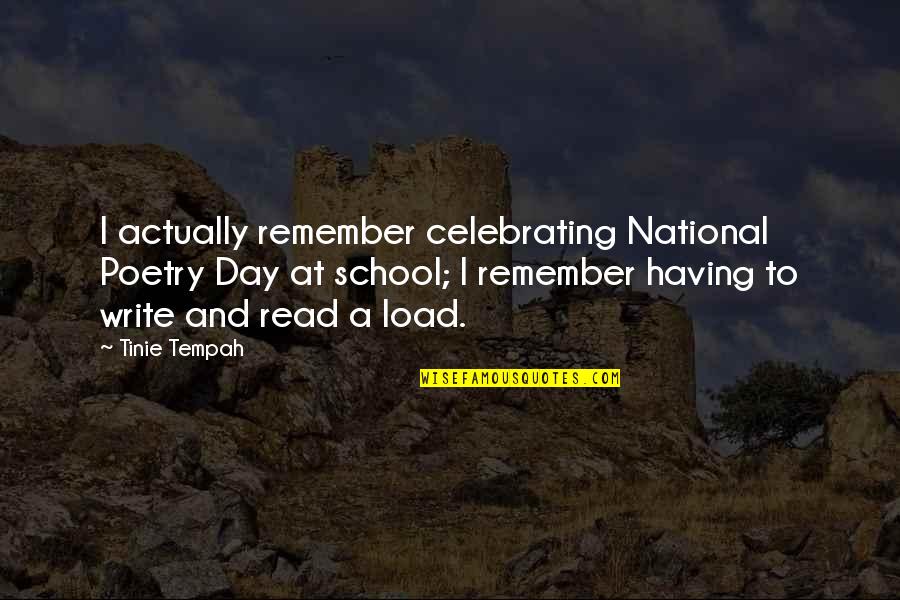 Perrish Cox Quotes By Tinie Tempah: I actually remember celebrating National Poetry Day at