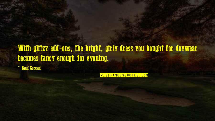 Perritos Para Quotes By Brad Goreski: With glitzy add-ons, the bright, girly dress you