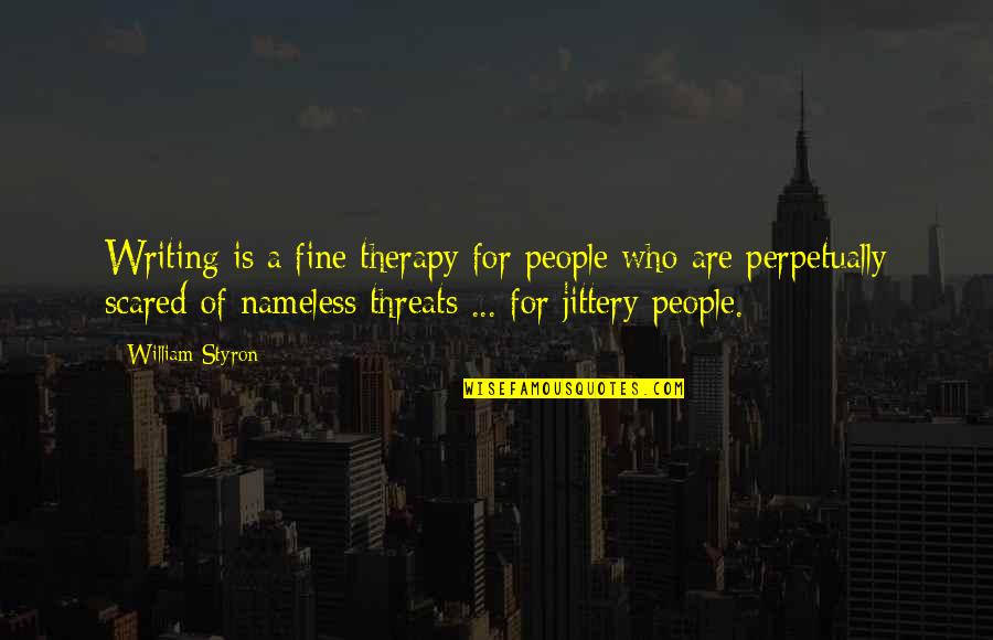 Perros Chihuahua Quotes By William Styron: Writing is a fine therapy for people who Perros Chihuahua Quotes By William Styron: Writing is a fine therapy for people who
