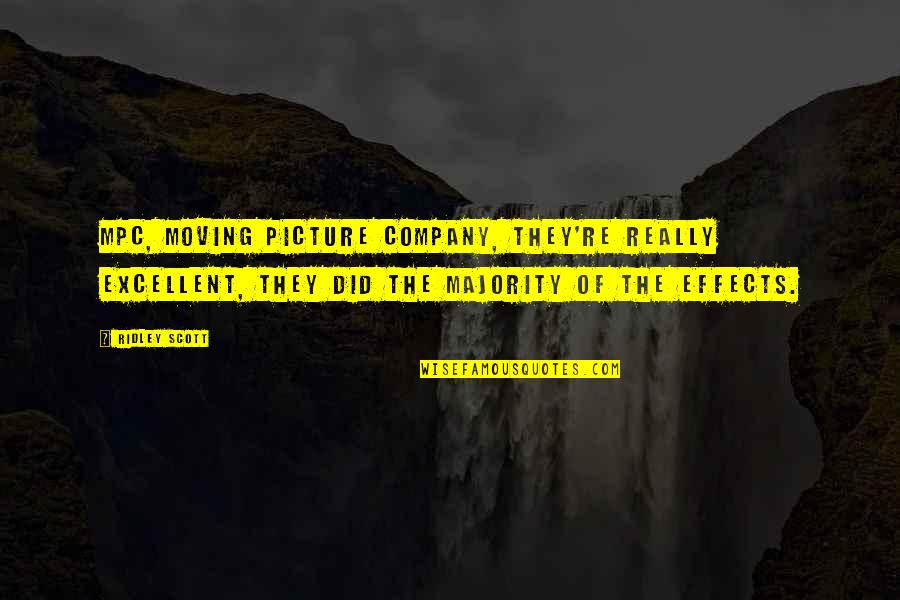 Perros Para Quotes By Ridley Scott: MPC, Moving Picture Company, they're really excellent, they Perros Para Quotes By Ridley Scott: MPC, Moving Picture Company, they're really excellent, they