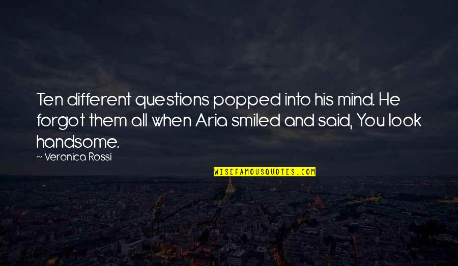Perry And Aria Quotes By Veronica Rossi: Ten different questions popped into his mind. He