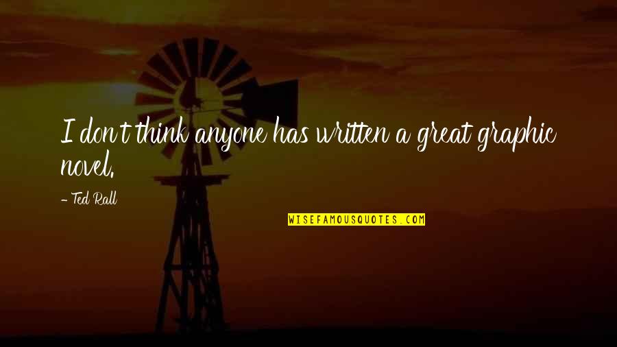 Perry Gunite Quotes By Ted Rall: I don't think anyone has written a great