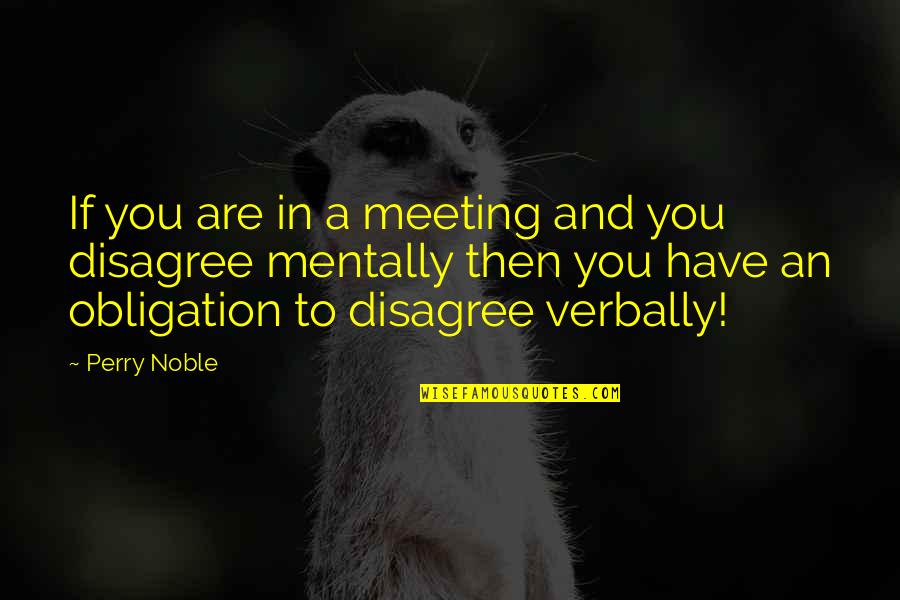Perry Noble Quotes By Perry Noble: If you are in a meeting and you