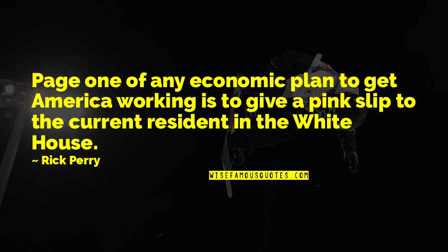 Perry White Quotes By Rick Perry: Page one of any economic plan to get Perry White Quotes By Rick Perry: Page one of any economic plan to get