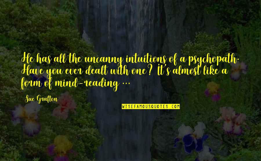 Persano Somers Quotes By Sue Grafton: He has all the uncanny intuitions of a