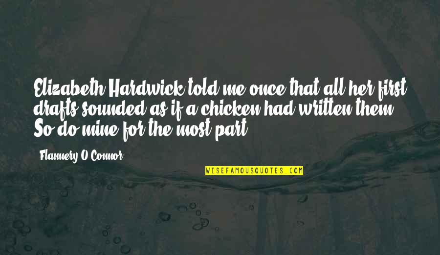 Persassy Jackson Quotes By Flannery O'Connor: Elizabeth Hardwick told me once that all her