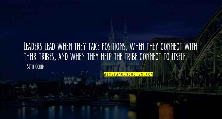 Persaud Quotes By Seth Godin: Leaders lead when they take positions, when they Persaud Quotes By Seth Godin: Leaders lead when they take positions, when they