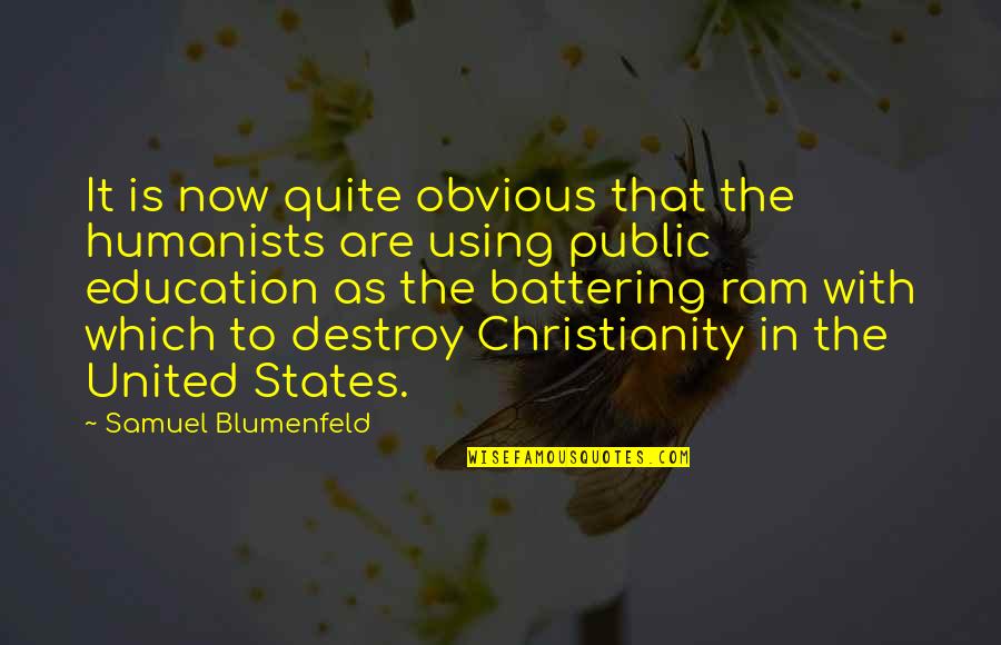 Persecuting Church Quotes By Samuel Blumenfeld: It is now quite obvious that the humanists Persecuting Church Quotes By Samuel Blumenfeld: It is now quite obvious that the humanists