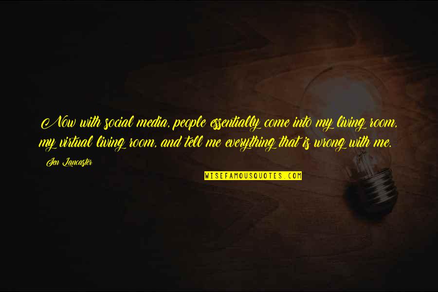Perseguire In Inglese Quotes By Jen Lancaster: Now with social media, people essentially come into Perseguire In Inglese Quotes By Jen Lancaster: Now with social media, people essentially come into