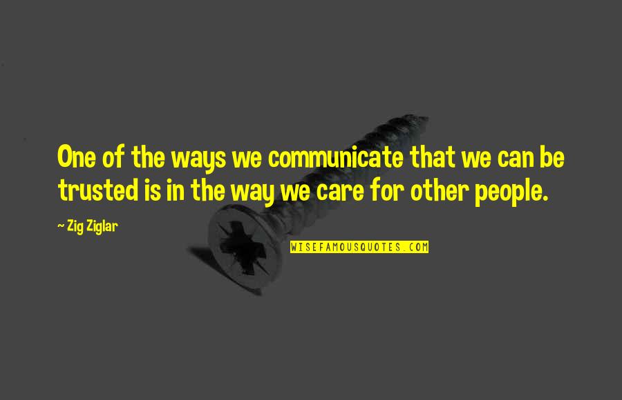 Persembahkanlah Quotes By Zig Ziglar: One of the ways we communicate that we