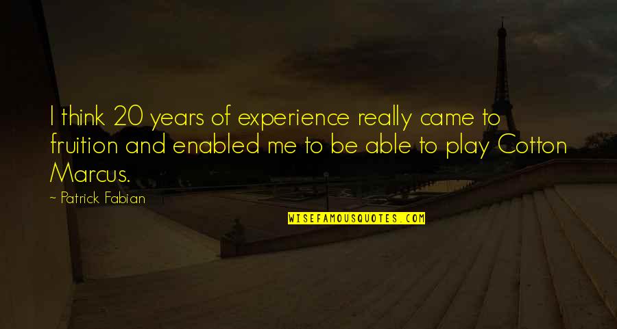 Perseverance And Leadership Quotes By Patrick Fabian: I think 20 years of experience really came Perseverance And Leadership Quotes By Patrick Fabian: I think 20 years of experience really came