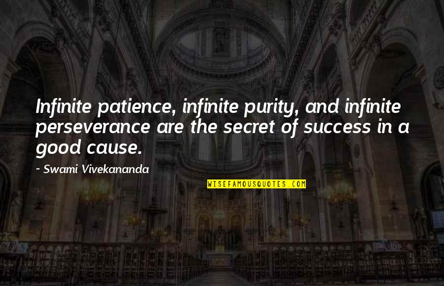 Perseverance And Patience Quotes By Swami Vivekananda: Infinite patience, infinite purity, and infinite perseverance are