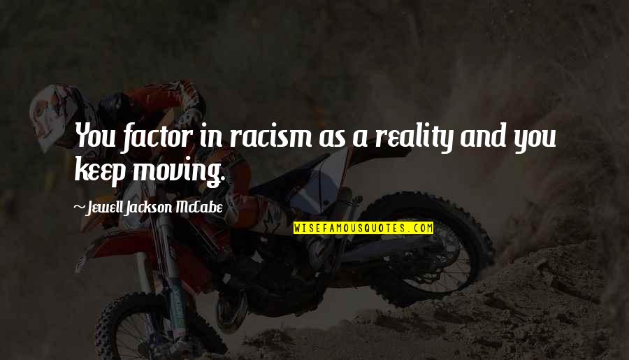 Perseverance And Success Quotes By Jewell Jackson McCabe: You factor in racism as a reality and