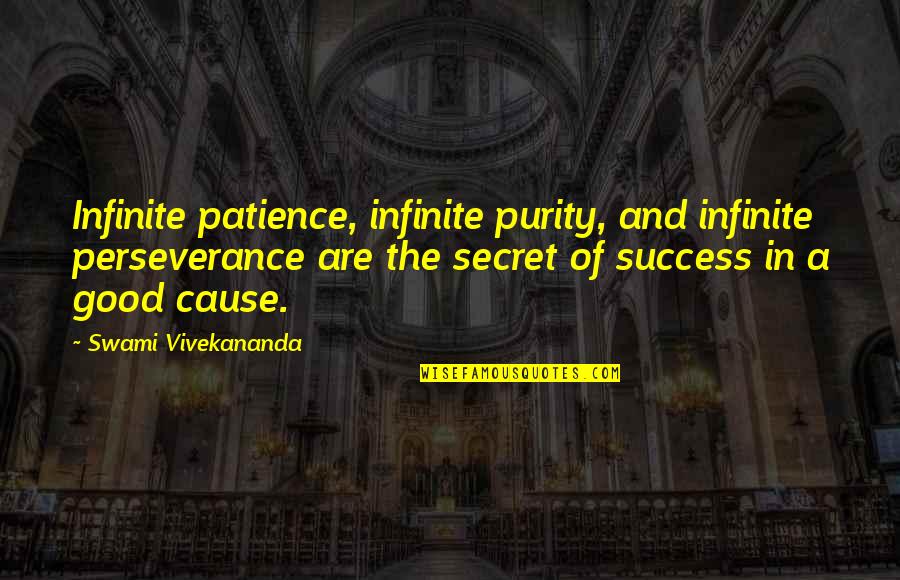 Perseverance And Success Quotes By Swami Vivekananda: Infinite patience, infinite purity, and infinite perseverance are