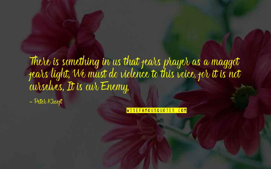 Perseverance In Prayer Quotes By Peter Kreeft: There is something in us that fears prayer Perseverance In Prayer Quotes By Peter Kreeft: There is something in us that fears prayer