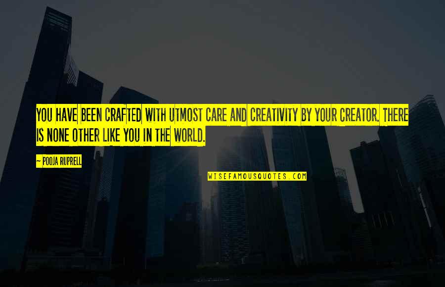 Perseverance In Prayer Quotes By Pooja Ruprell: You have been crafted with utmost care and Perseverance In Prayer Quotes By Pooja Ruprell: You have been crafted with utmost care and