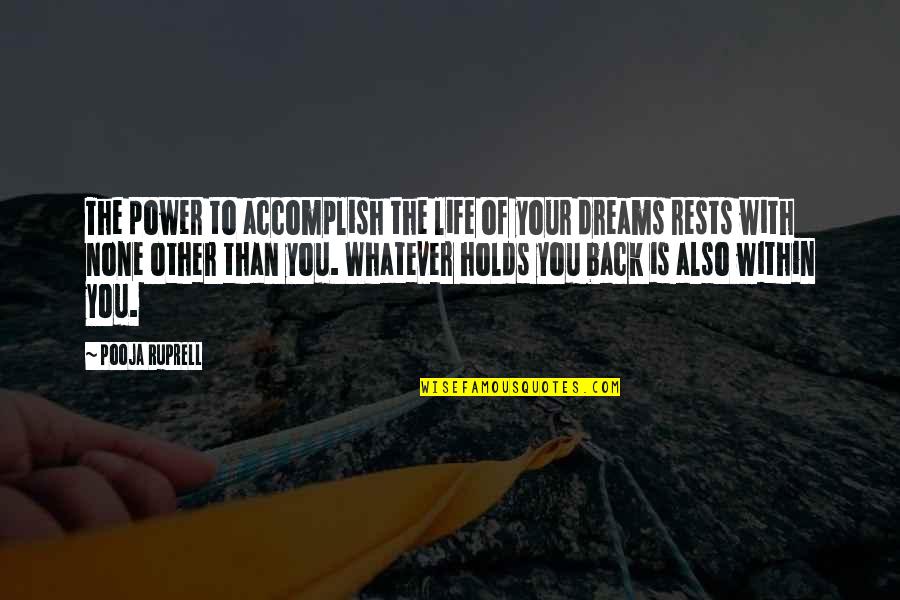 Perseverance Life Quotes By Pooja Ruprell: The power to accomplish the life of your Perseverance Life Quotes By Pooja Ruprell: The power to accomplish the life of your