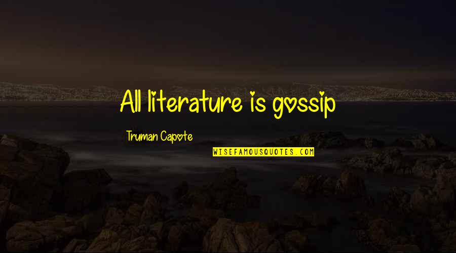 Perseveres Synonym Quotes By Truman Capote: All literature is gossip