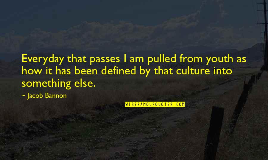 Perseveres Under Trial Quotes By Jacob Bannon: Everyday that passes I am pulled from youth Perseveres Under Trial Quotes By Jacob Bannon: Everyday that passes I am pulled from youth