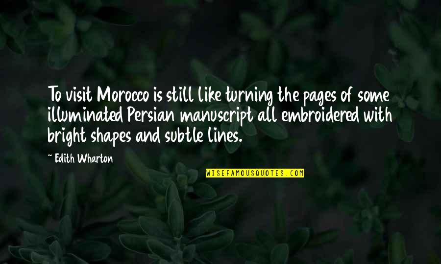 Persian Quotes By Edith Wharton: To visit Morocco is still like turning the