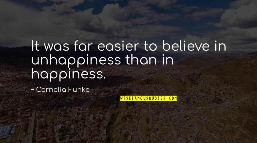 Persianas Para Quotes By Cornelia Funke: It was far easier to believe in unhappiness Persianas Para Quotes By Cornelia Funke: It was far easier to believe in unhappiness