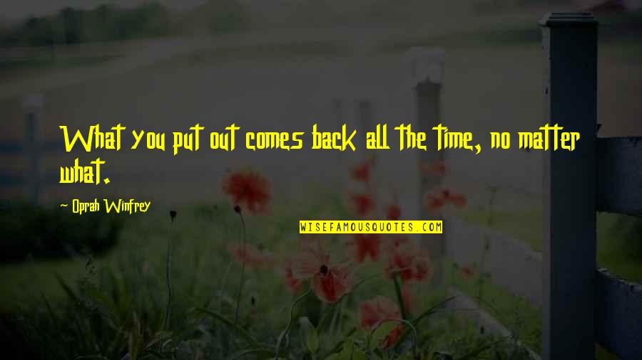 Persida Pop Quotes By Oprah Winfrey: What you put out comes back all the