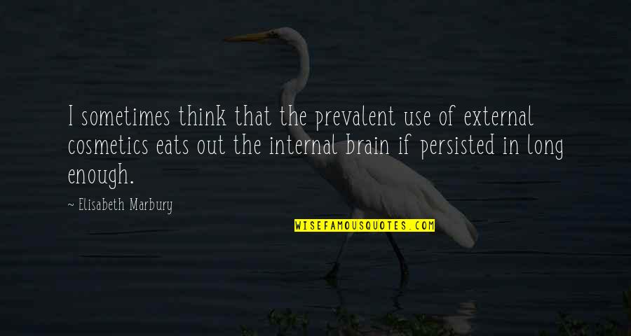 Persisted Quotes By Elisabeth Marbury: I sometimes think that the prevalent use of