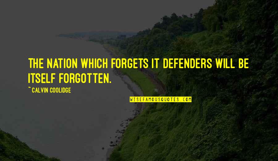Persistencia Significado Quotes By Calvin Coolidge: The nation which forgets it defenders will be