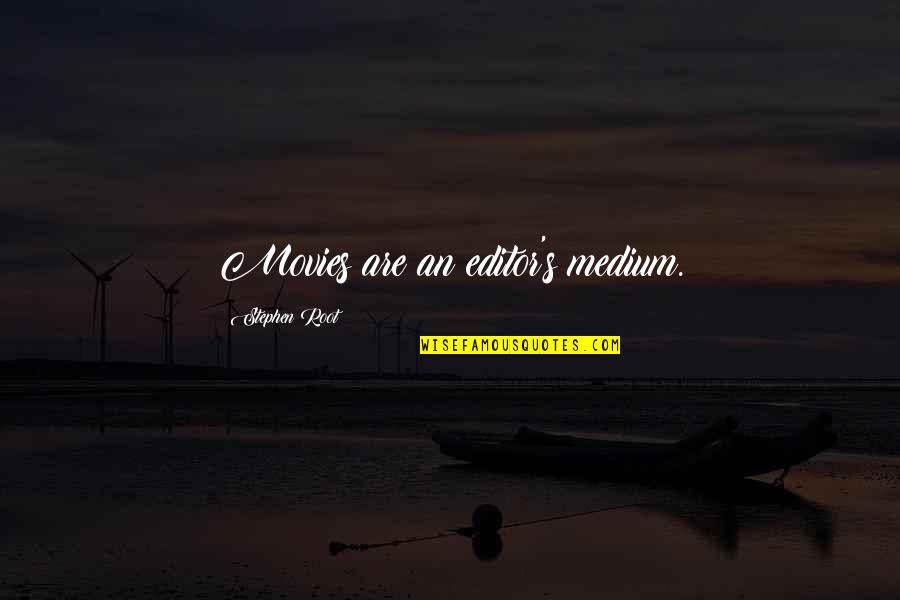 Persistencia Sinonimo Quotes By Stephen Root: Movies are an editor's medium. Persistencia Sinonimo Quotes By Stephen Root: Movies are an editor's medium.