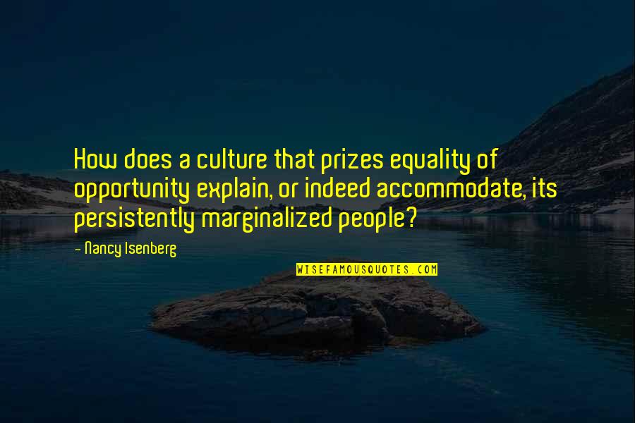 Persistently Quotes By Nancy Isenberg: How does a culture that prizes equality of