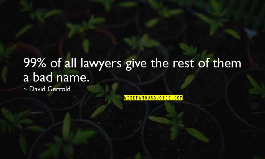 Persky Surveys Quotes By David Gerrold: 99% of all lawyers give the rest of Persky Surveys Quotes By David Gerrold: 99% of all lawyers give the rest of