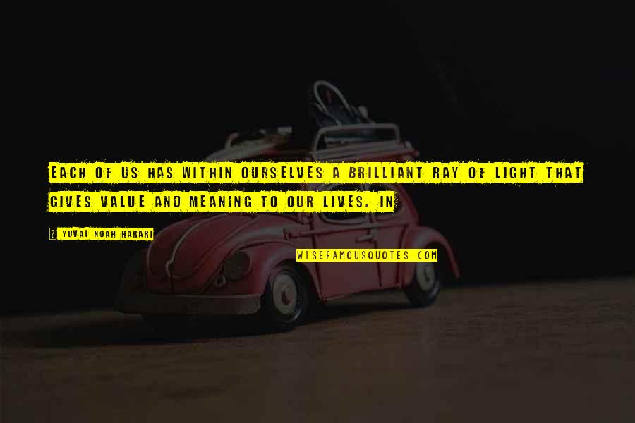Persky Surveys Quotes By Yuval Noah Harari: Each of us has within ourselves a brilliant Persky Surveys Quotes By Yuval Noah Harari: Each of us has within ourselves a brilliant