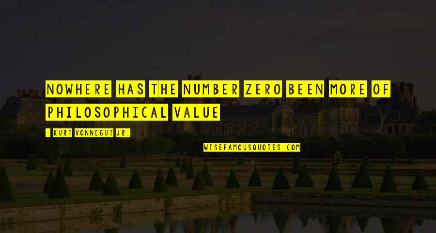 Persoalan Kajian Quotes By Kurt Vonnegut Jr.: Nowhere has the number zero been more of