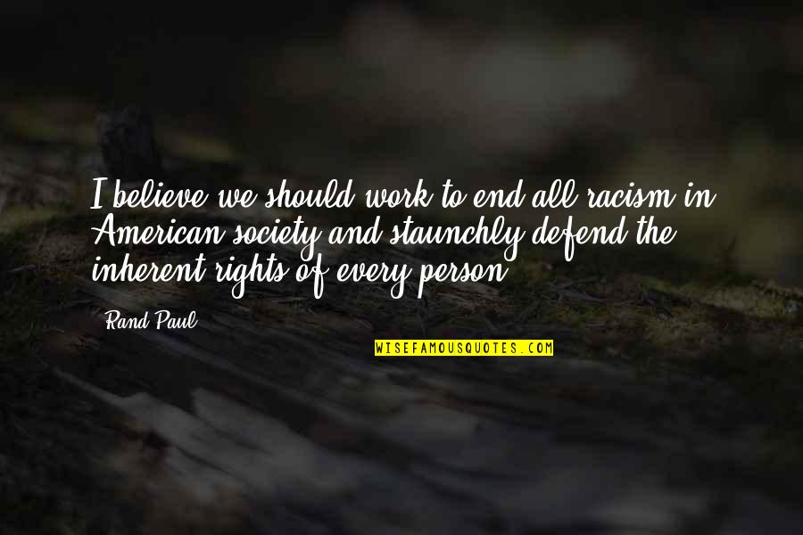 Person And Society Quotes By Rand Paul: I believe we should work to end all