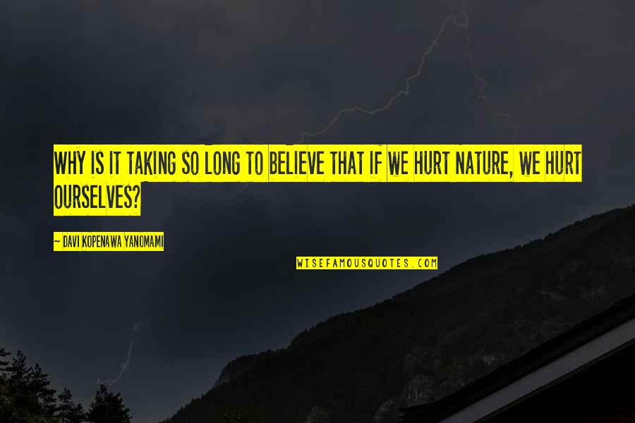 Person Has Covid Quotes By Davi Kopenawa Yanomami: Why is it taking so long to believe Person Has Covid Quotes By Davi Kopenawa Yanomami: Why is it taking so long to believe