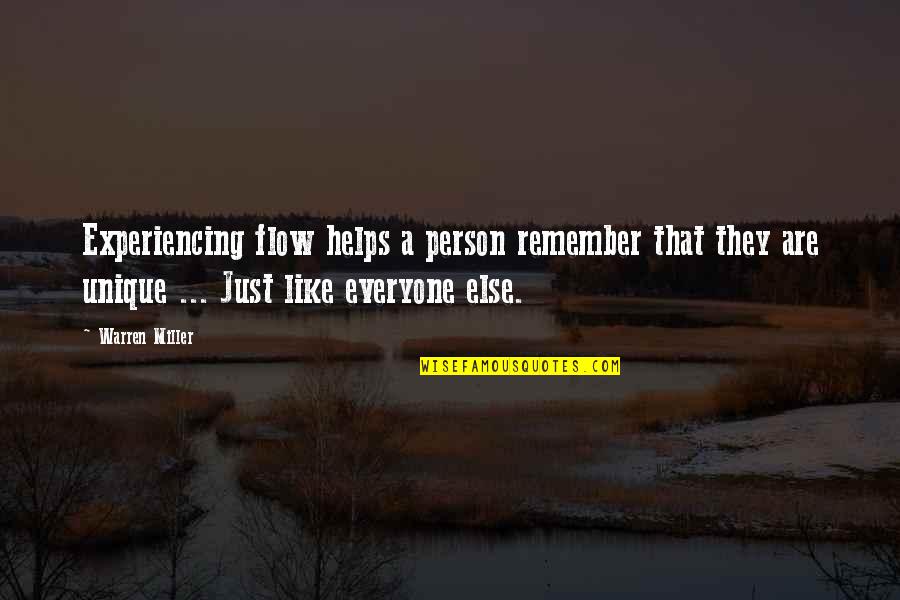 Person Helping Quotes By Warren Miller: Experiencing flow helps a person remember that they Person Helping Quotes By Warren Miller: Experiencing flow helps a person remember that they