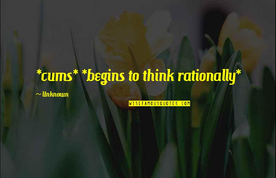 Person Needs Help Quotes By Unknown: *cums* *begins to think rationally* Person Needs Help Quotes By Unknown: *cums* *begins to think rationally*