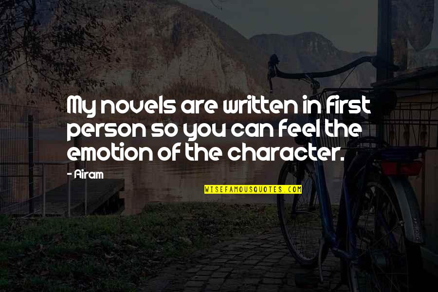 Person Of Character Quotes By Airam: My novels are written in first person so