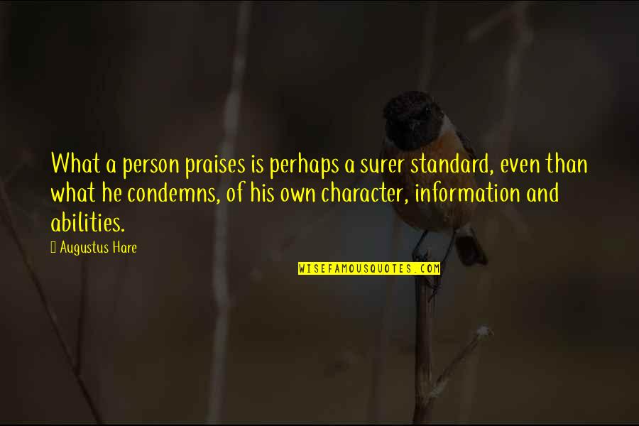 Person Of Character Quotes By Augustus Hare: What a person praises is perhaps a surer