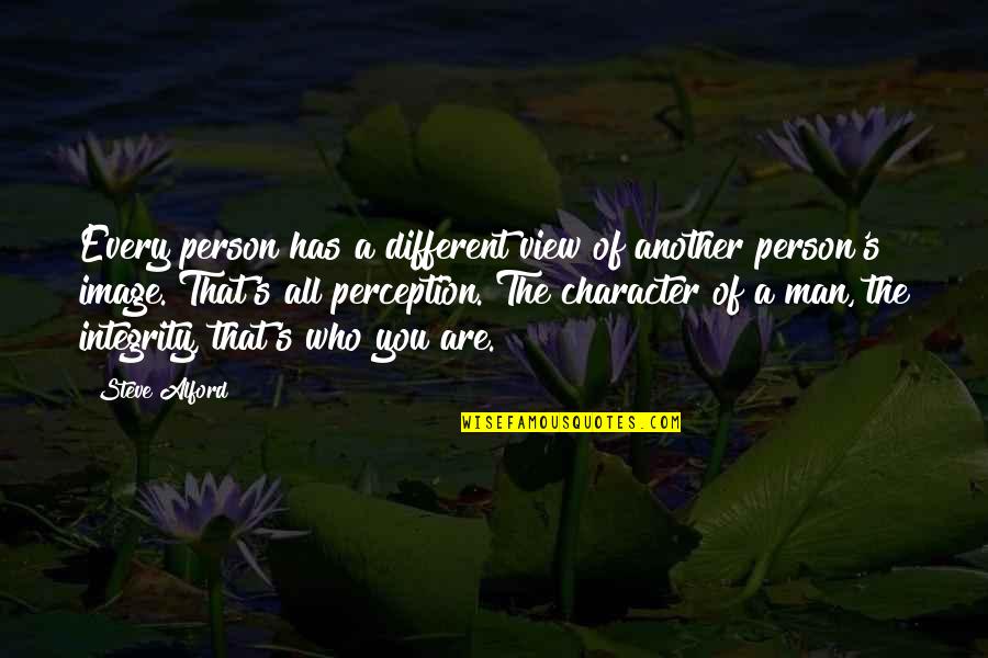 Person Of Character Quotes By Steve Alford: Every person has a different view of another