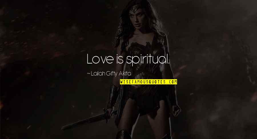 Person Of Interest Season 4 Quotes By Lailah Gifty Akita: Love is spiritual. Person Of Interest Season 4 Quotes By Lailah Gifty Akita: Love is spiritual.