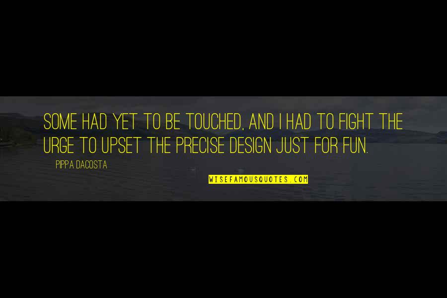 Person One Thousand Quotes By Pippa DaCosta: Some had yet to be touched, and I Person One Thousand Quotes By Pippa DaCosta: Some had yet to be touched, and I