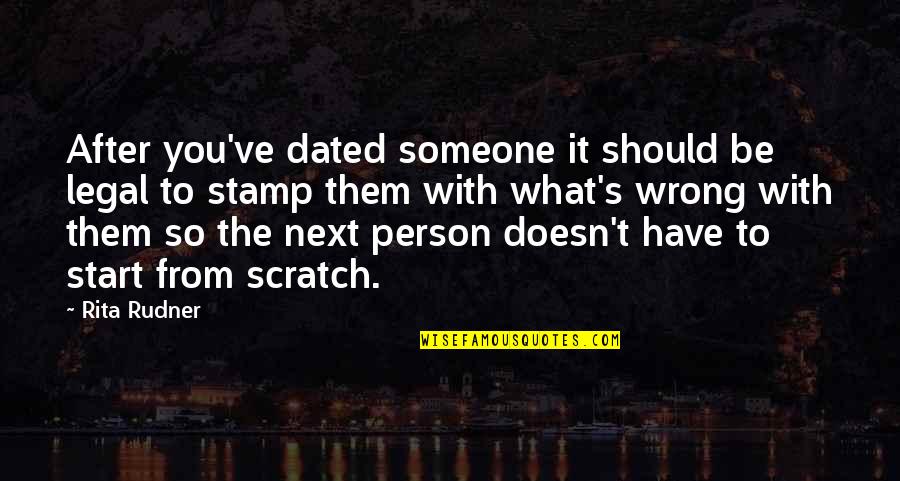 Person Someone Quotes By Rita Rudner: After you've dated someone it should be legal