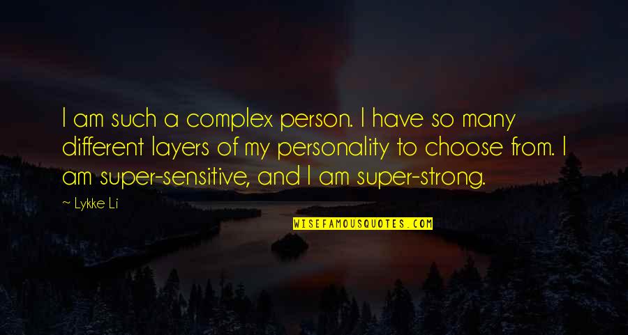 Person To Quotes By Lykke Li: I am such a complex person. I have Person To Quotes By Lykke Li: I am such a complex person. I have