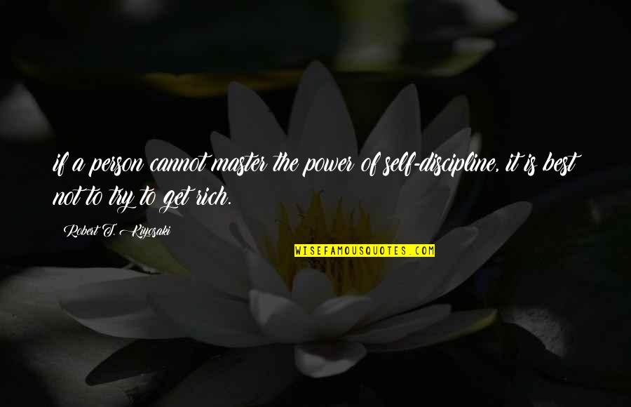 Person To Quotes By Robert T. Kiyosaki: if a person cannot master the power of Person To Quotes By Robert T. Kiyosaki: if a person cannot master the power of