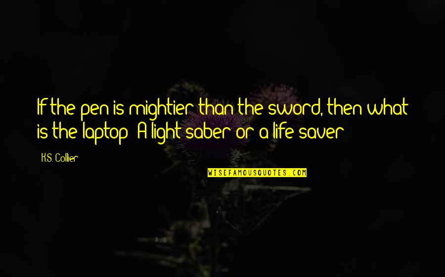 Person Without Gratitude Quotes By K.S. Collier: If the pen is mightier than the sword,