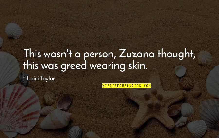 Person Without Skin Quotes By Laini Taylor: This wasn't a person, Zuzana thought, this was