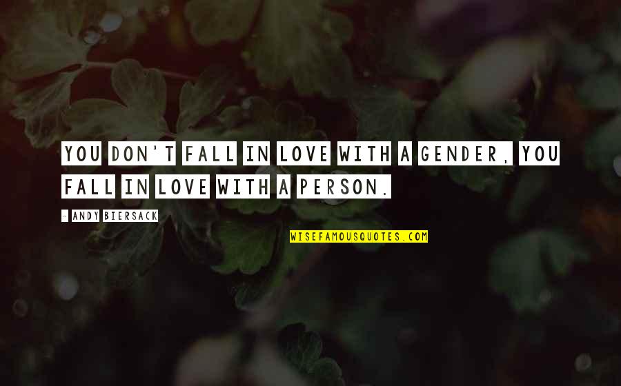 Person You Love Quotes By Andy Biersack: You don't fall in love with a gender,